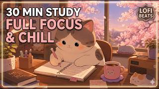 30-Minute Study Session 🌸 Deep Focus Music for Studying & Concentration