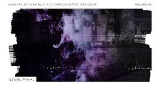 Erick Morillo, Junolarc and Chris Child feat. Ora Solar - Pulling Me (Extended Mix)