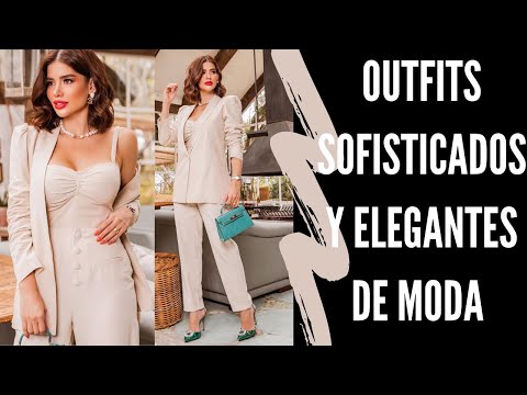 OUTFITS SOFISTICADOS Y