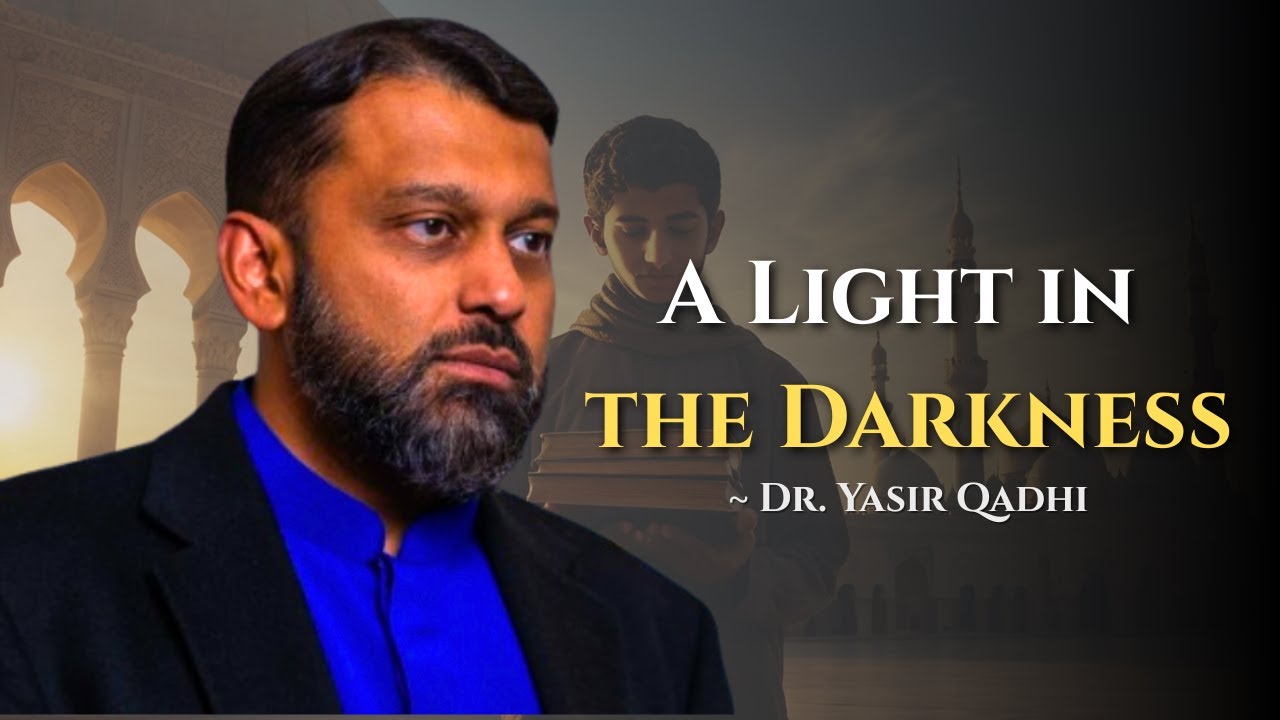 Knowledge as a Beacon of Hope in Dark Times | Islamic Reminder ~ Dr. Yasir Qadhi