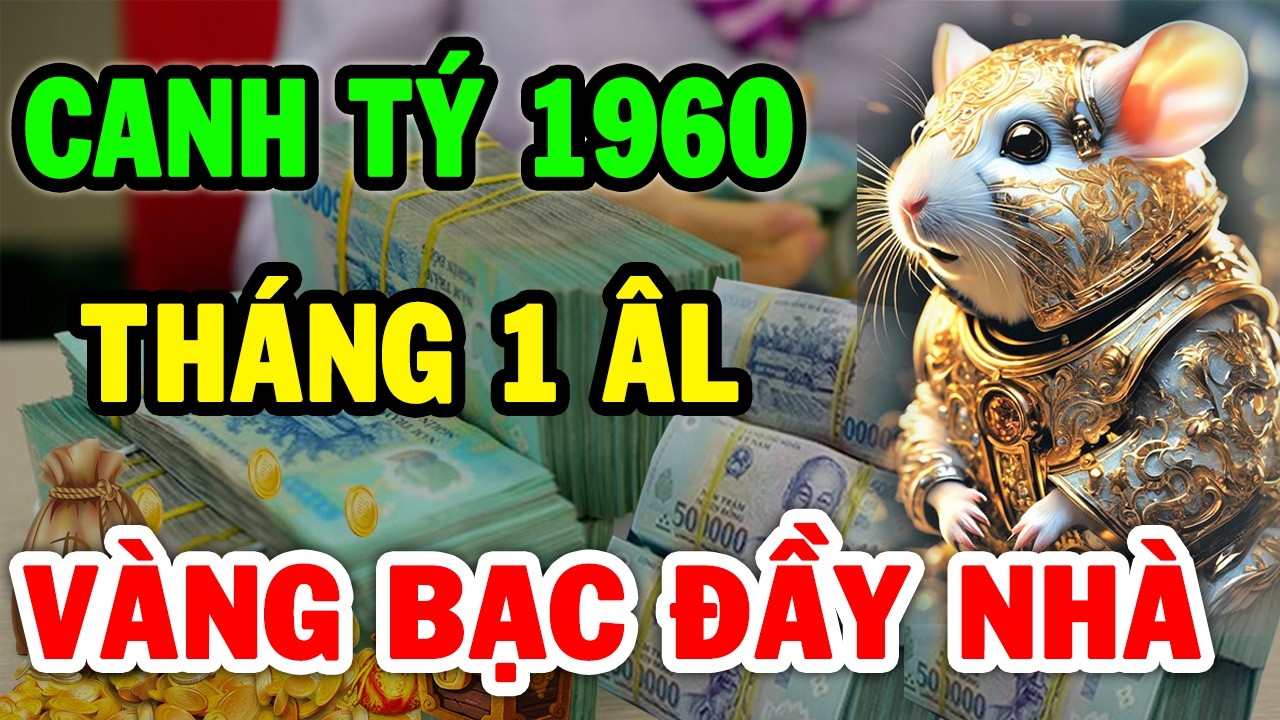 Tin Vui Cực Lớn Canh Tý 1960 Dễ Trúng Lớn Liên Tiếp Tiền VềÙn Ùn ĐỔI ĐỜI Giàu To Tháng 1 ÂL