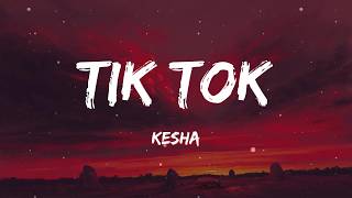 Kesha - TiK ToK (Lyrics)