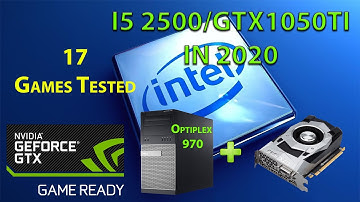 I5 2500 GTX 1050 Ti in 2020