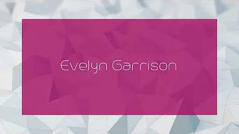 Evelyn Garrison - appearance