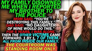 198. My Family Disowned Me for Reporting My Brother — 5 Years Later 7 Others Came Forward