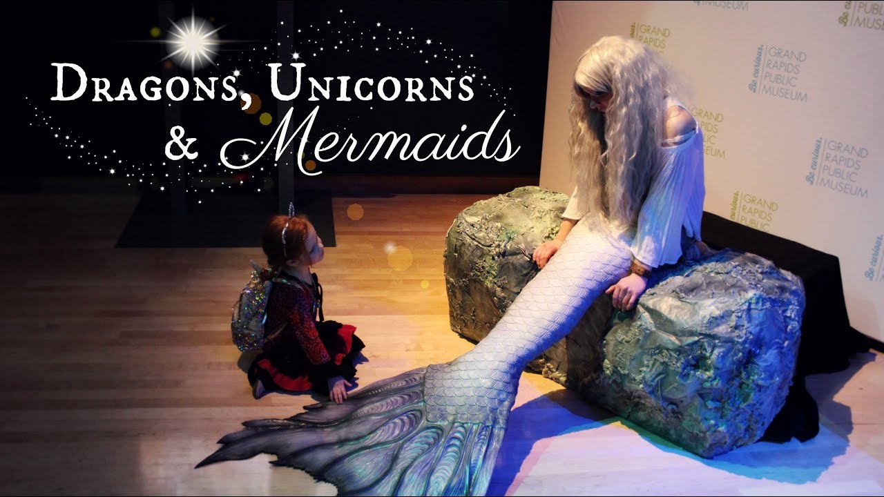 LIVE MERMAID at the Grand Rapids Public Museum Dragons, Unicorns
