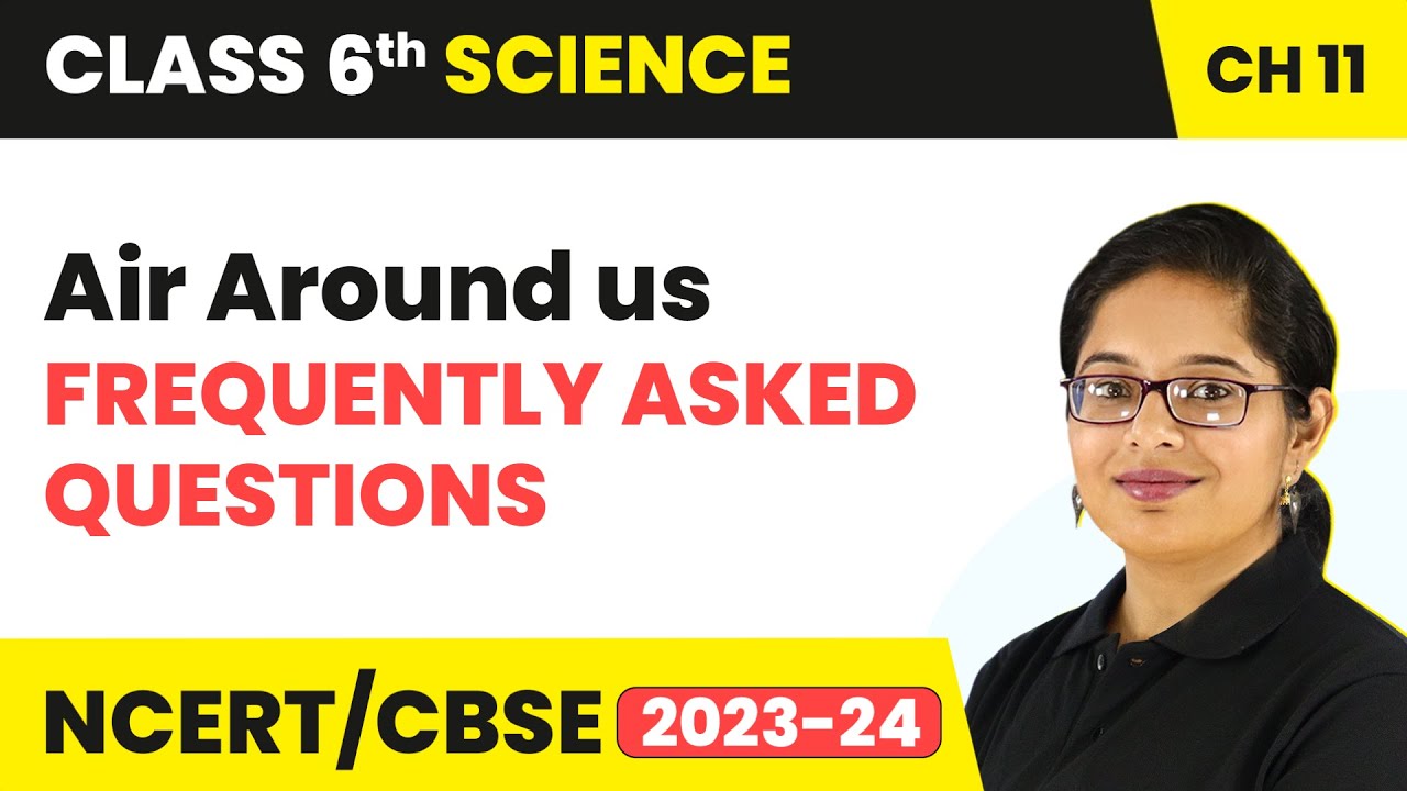 Frequently Asked Questions - Air Around Us | Class 6 Science Chapter 11