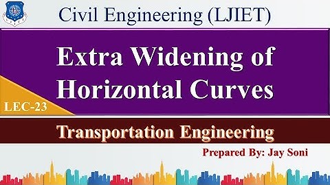 Lec-23_Extra Widening of Horizontal Curve | Transportation Engineering | Civil Engineering