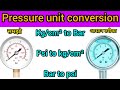 Pressure Unit Conversion | How to Convert Bar to PSI | PSI to Kpa | Bar to Kg/cm2 | pressure units