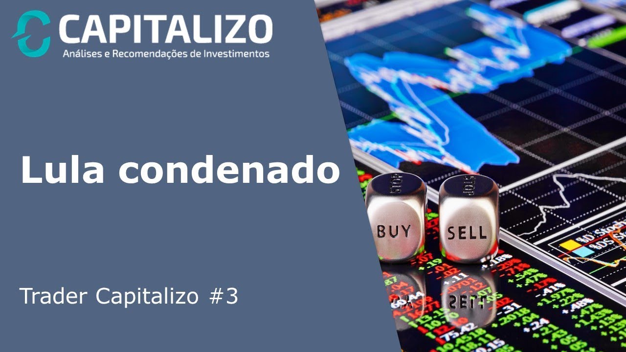 Lula condenado - Trader Capitalizo #3 finanças pessoais excel