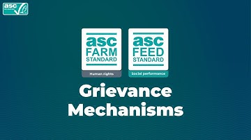 Grievance Mechanisms (ASC Farm and Feed Standards)