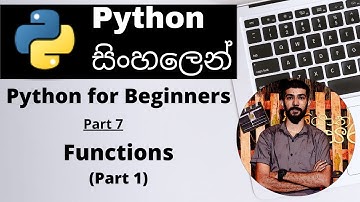 Functions - Part 1(Introduction) - Python For Beginners(Sinhala) - Part 7 | Amantha
