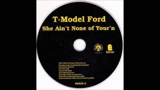 T- Model Ford   Sail On   She ain´t none of your´n