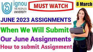 IGNOU June 2023 Assignment Submission Starts Submit Your Assignment How to submit assignments