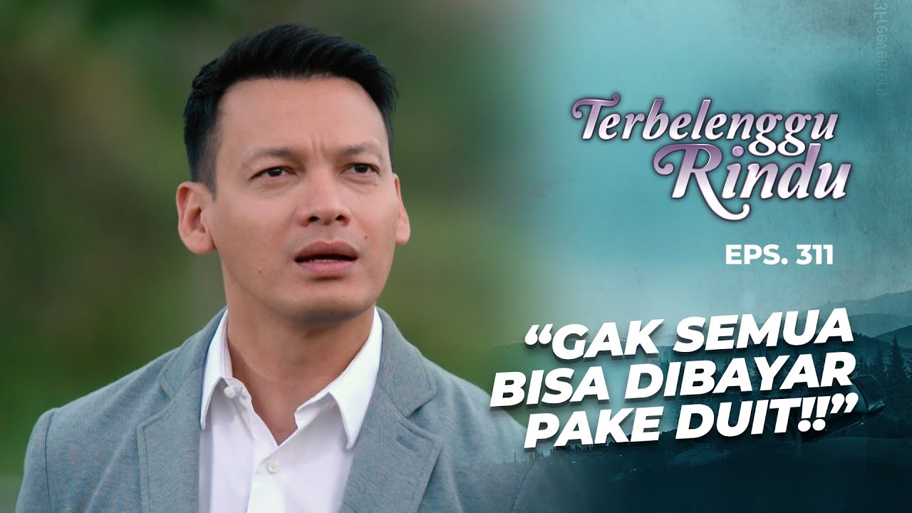 Noah Gak Butuh Uang Diandra Setelah Selesai Nolongin | TERBELENGGU RINDU | EPS. 311 (2/2)