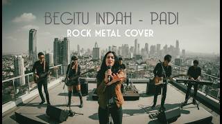 Begitu Indah - Padi | Rock Metal Cover