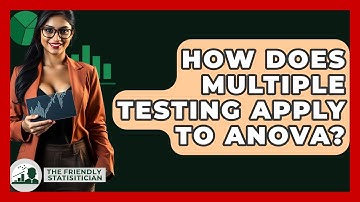 How Does Multiple Testing Apply To ANOVA? - The Friendly Statistician