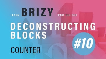 Brizy Page Builder Tutorial | Deconstructing Blocks #10 | Counter