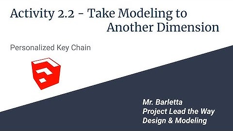 PLTW DM 2.2 - Personalized Key Chain in SketchUp for Schools