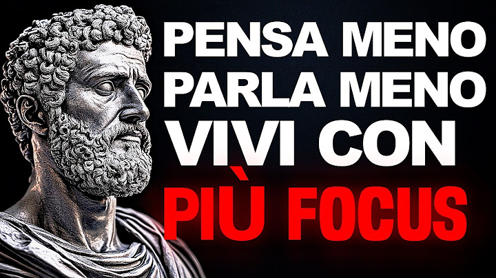 IL POTERE DI PARLARE MENO, PENSARE MENO E CONCENTRARSI DI PIÙ - STOICISMO