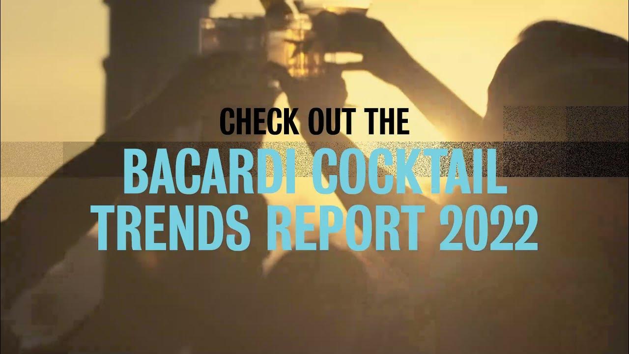 Bacardi Cocktail Trends Report 2022 YouTube