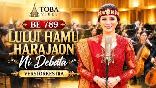 Download lagu BE 789 – LULUI HAMU HARAJAON NI DEBATA | Versi Orkestra | TOBA VIBES