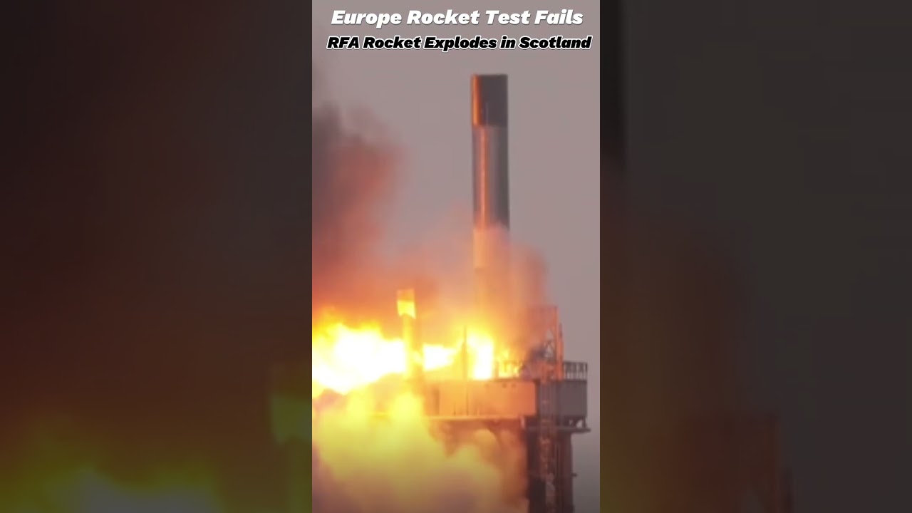 RFA Rocket Explodes in Scotland | Europe Rocket Test Fails | RFA ONE Fails in Shetland Test