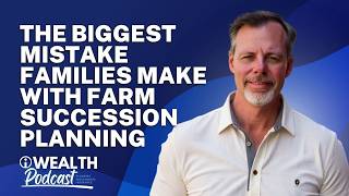The Biggest Mistake Families Make with Farm Succession Planning