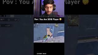 AVERAGE 2018 PLAYER 🔥😱 #shorts #bgmi #reaction