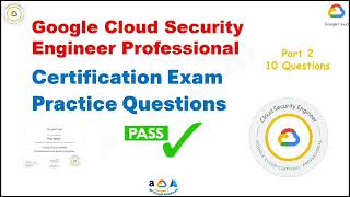 Google Professional Cloud Security Engineer Practice Exam Questions 11 to 20