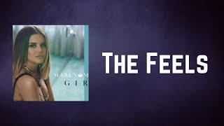 Maren Morris - The Feels (Lyrics)