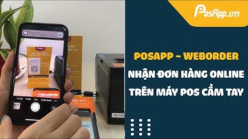 [PosApp Weborder] Demo tính năng nhận đơn hàng từ Website order trên máy POS cầm tay