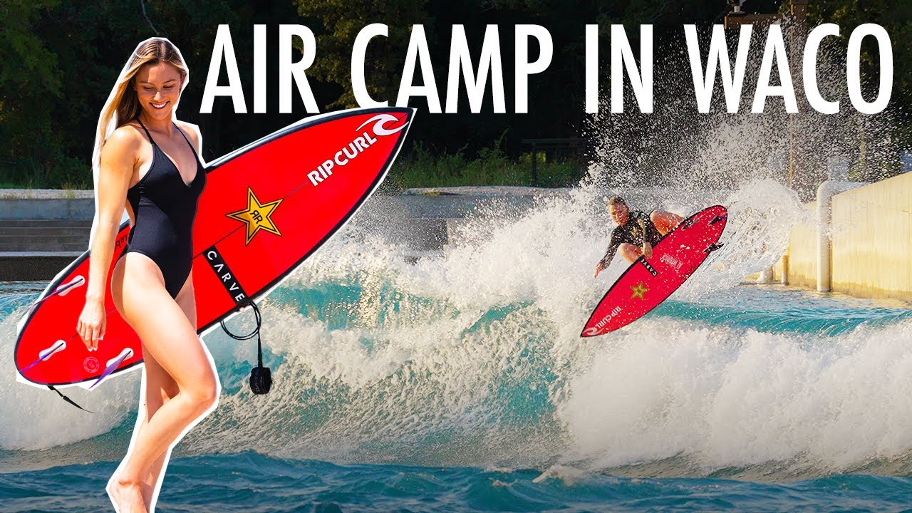 AIR CAMP - Surfing the Wave Pool in Waco, Texas