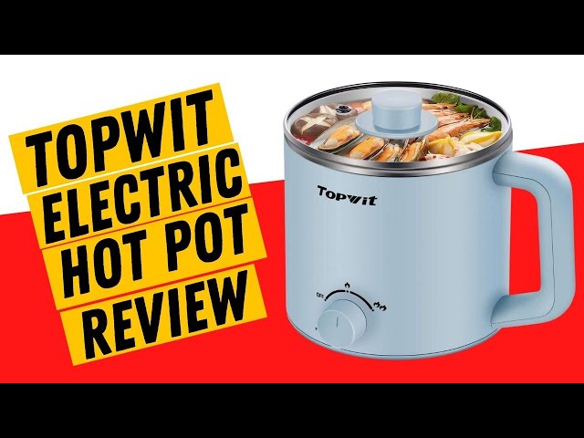 Topwit Electric Hot Pot Review 