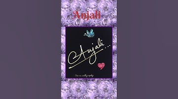 Anjali name Signature style ❤️✅#signature #calligraphy #trending #shorts #viral  #youtubeshorts