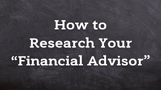 How to Research Your Financial Advisor - Form ADV Review