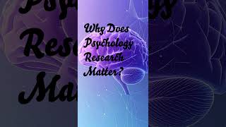 Why Psychology Research Matters