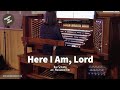 Here I Am, Lord - Dan Schutte | arr. Marianne Kim