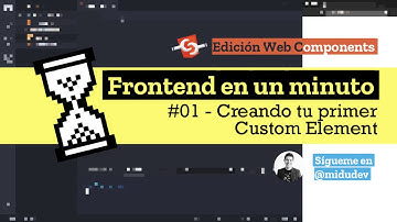 Web Components - Creando un Custom Element #01