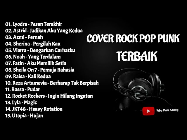 TOP HITS COVER ROCK POP PUNK TERBAIK | LAGU TERPOPULER 2022 PILIHAN ~ MY FAV SONG class=