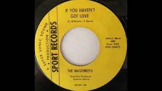 If You Haven&#39;t Got Love - The Masterkeys - 1967