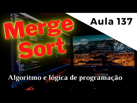 Dúvida | Como funciona o Algoritmo de Ordenação Merge Sort? Implementação em Portugol | aula 137