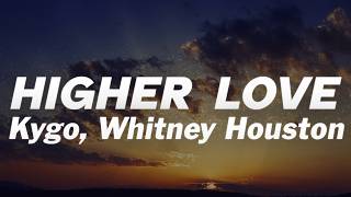 Kygo, Whitney Houston - Higher Love (Lyrics)