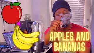 Apples and Bananas | Smoke Session
