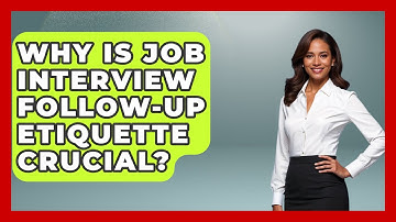 Why Is Job Interview Follow-up Etiquette Crucial? - Job Interview Pro Skills