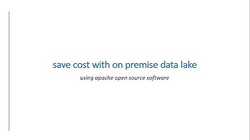 Save Cost with On Premise Data Lake 1 – Introduction