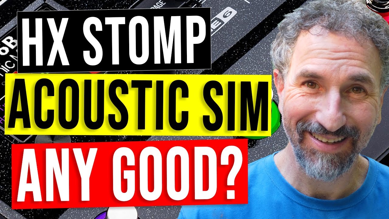 Is the Acoustic Simulator Any Good in the HX Stomp? YouTube