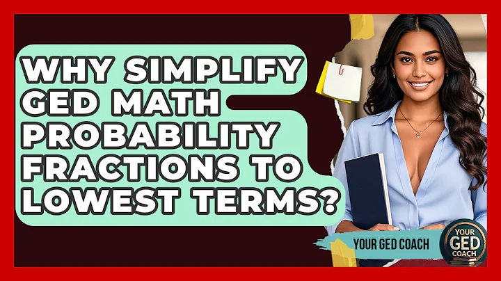 Why Simplify GED Math Probability Fractions To Lowest Terms? - Your GED Coach