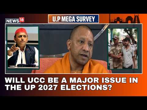 Uniform Civil Code And UP 2027: Will Governance, Caste Or Identity Dominate The Campaign? | News18