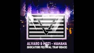 Alvaro  Moti  Nanana giocatori Festival Trap Remix